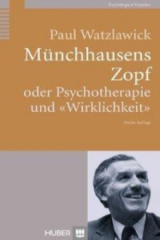 Könyv Münchhausens Zopf oder Psychotherapie und "Wirklichkeit" Paul Watzlawick