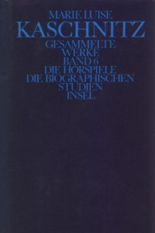 Carte Gesammelte Werke in sieben Bänden Marie Luise Kaschnitz
