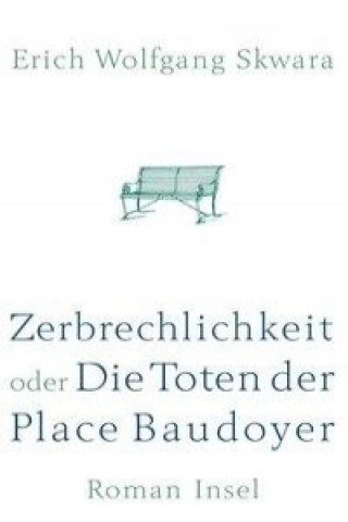 Buch Zerbrechlichkeit oder die Toten der Place Baudoyer Erich Wolfgang Skwara