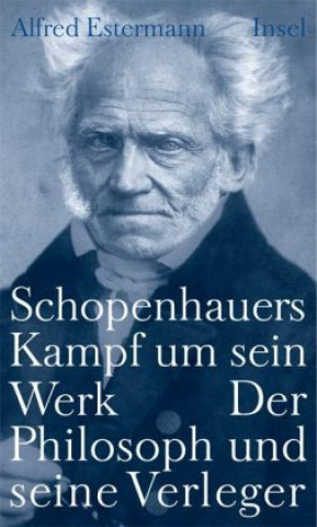 Kniha Schopenhauers Kampf um sein Werk Alfred Estermann