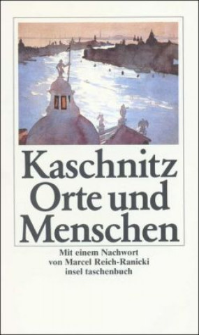 Könyv Orte und Menschen Marie Luise Kaschnitz