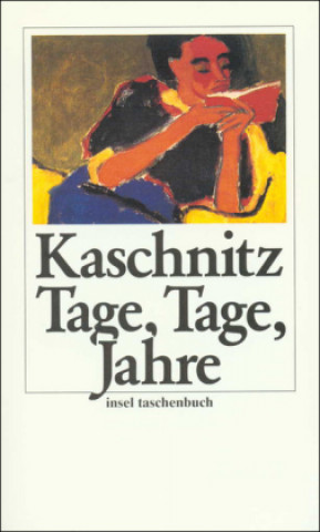 Kniha Tage, Tage, Jahre Marie Luise Kaschnitz