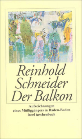 Könyv Der Balkon Reinhold Schneider