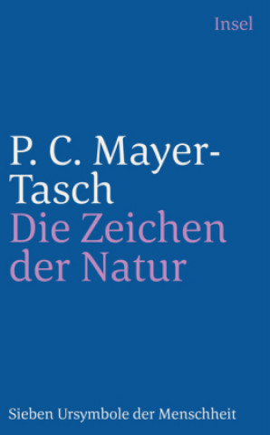 Kniha Die Zeichen der Natur Peter Cornelius Mayer-Tasch