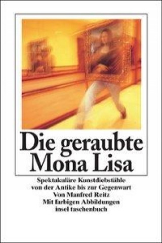Kniha Die geraubte Mona Lisa Manfred Reitz