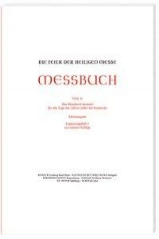 Kniha Die Feier der Heiligen Messe - Messbuch - Kleinausgabe Ständige Kommission zur Hrsg. d. liturg. Bücher im dt. Sprachgeb