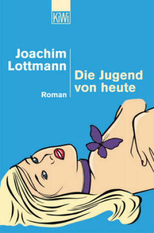 Книга Die Jugend von heute Joachim Lottmann