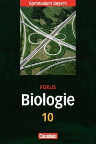 Könyv Fokus Biologie 10. Jahrgangsstufe. Schülerbuch. Gymnasium Bayern Thomas Freiman