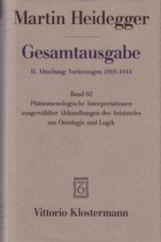 Carte Gesamtausgabe 62. Phänomenologische Interpretationen ausgewählter Abhandlungen des Aristoteles zur Ontologie und Logik Martin Heidegger