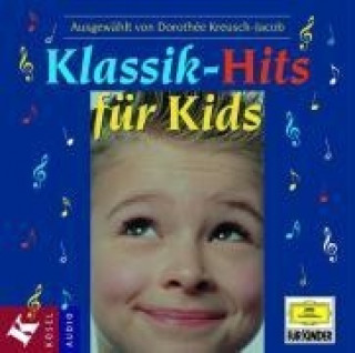 Аудио Klassik-Hits für Kids Dorothee Kreusch-Jacob