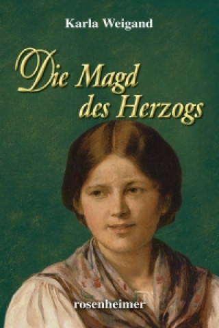 Buch Die Magd des Herzogs Karla Weigand