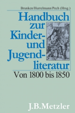 Carte Handbuch zur Kinder- und Jugendliteratur. Von 1800 bis 1850 Otto Brunken