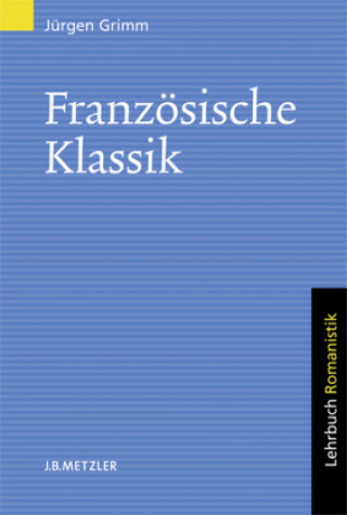 Könyv Franzosische Klassik Jürgen Grimm