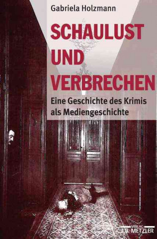 Libro Schaulust und Verbrechen Gabriela Holzmann