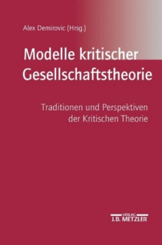 Kniha Modelle kritischer Gesellschaftstheorie Alex Demirovic