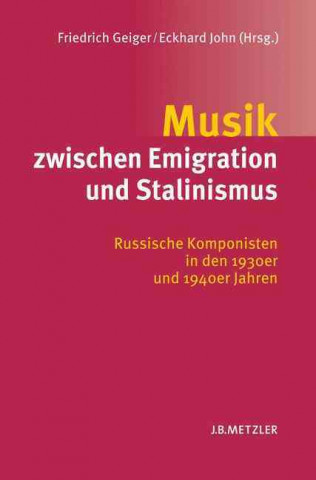 Könyv Musik zwischen Emigration und Stalinismus Friedrich Geiger