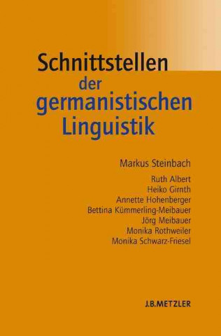 Könyv Schnittstellen der germanistischen Linguistik Markus Steinbach