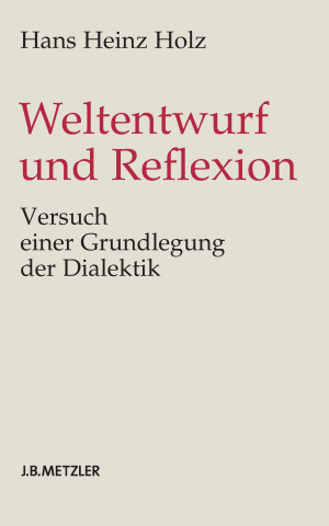 Kniha Weltentwurf und Reflexion Hans Heinz Holz