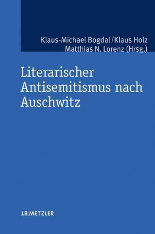 Книга Literarischer Antisemitismus nach Auschwitz Klaus-Michael Bogdal