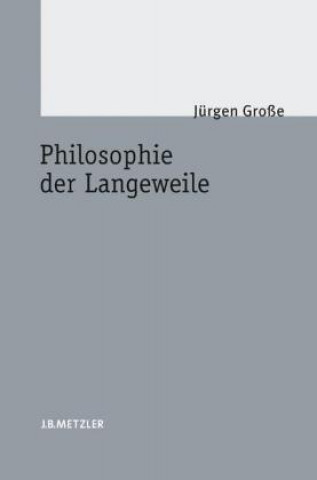 Carte Philosophie der Langeweile Jürgen Große