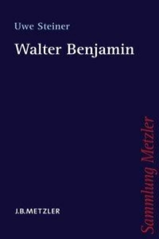 Kniha Walter Benjamin Uwe Steiner