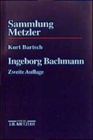 Könyv Ingeborg Bachmann Kurt Bartsch