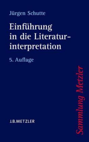 Kniha Einfuhrung in die Literaturinterpretation Jürgen Schutte