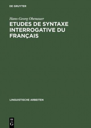Carte Etudes de Syntaxe Interrogative Du Francais Hans-Georg Obenauer