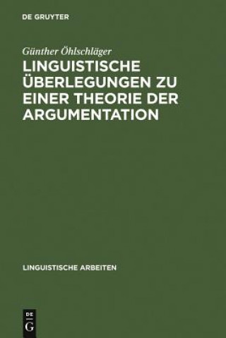 Carte Linguistische UEberlegungen zu einer Theorie der Argumentation Günther Öhlschläger