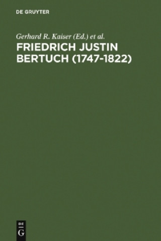 Kniha Friedrich Justin Bertuch (1747-1822) Gerhard R. Kaiser