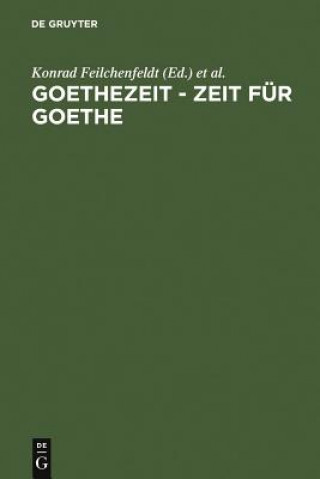 Książka Goethezeit - Zeit fur Goethe Konrad Feilchenfeldt