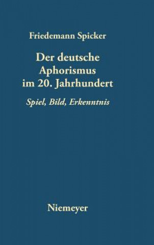 Книга deutsche Aphorismus im 20. Jahrhundert Friedemann Spicker