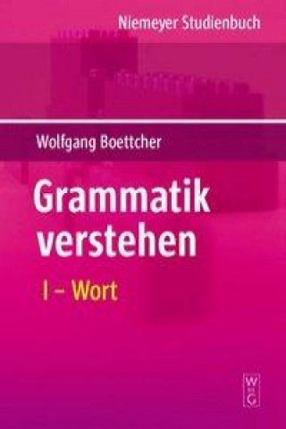 Könyv Grammatik verstehen 01. Wortarten und Wortbildung Wolfgang Boettcher