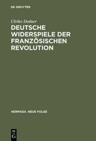 Carte Deutsche Widerspiele der Franzoesischen Revolution Ulrike Dedner