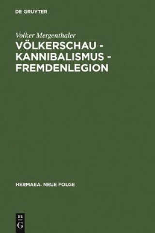 Kniha Volkerschau - Kannibalismus - Fremdenlegion Volker Mergenthaler