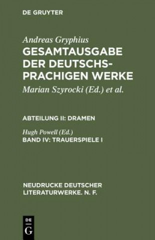 Kniha Gesamtausgabe der deutschsprachigen Werke, Band IV, Trauerspiele I Andreas Gryphius