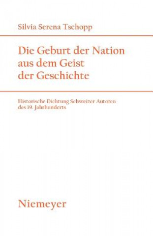 Carte Die Geburt der Nation aus dem Geist der Geschichte Silvia Serena Tschopp