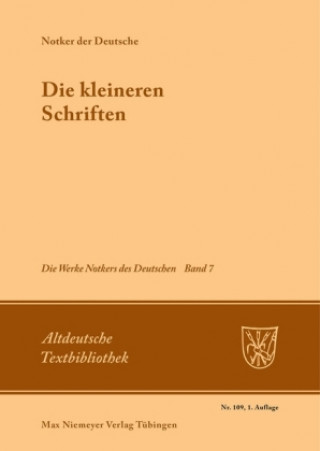 Kniha Werke Notkers des Deutschen, Band 7, Die kleineren Schriften James C. King