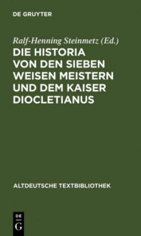 Livre Historia von den sieben weisen Meistern und dem Kaiser Diocletianus Ralf-Henning Steinmetz