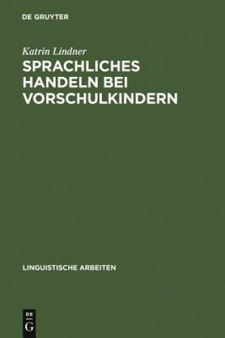 Книга Sprachliches Handeln bei Vorschulkindern Katrin Lindner