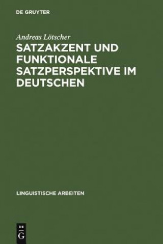 Livre Satzakzent und Funktionale Satzperspektive im Deutschen Andreas Lötscher