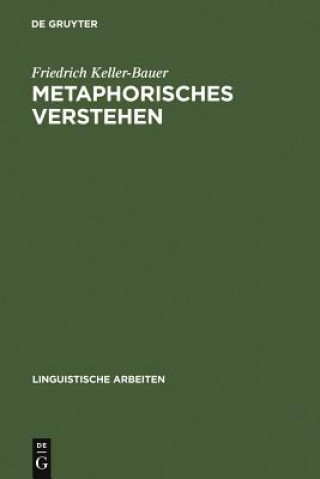 Kniha Metaphorisches Verstehen Friedrich Keller-Bauer