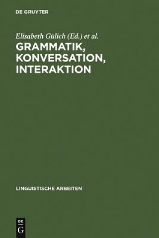 Knjiga Grammatik, Konversation, Interaktion Elisabeth Gülich