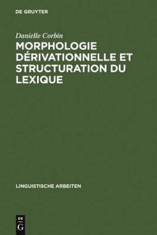 Book Morphologie derivationnelle et structuration du lexique Danielle Corbin