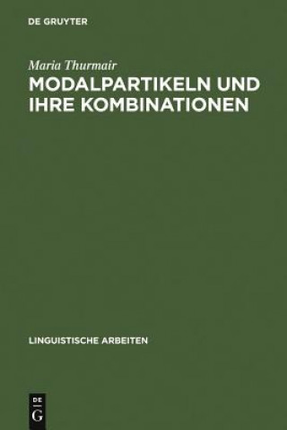 Kniha Modalpartikeln und ihre Kombinationen Maria Thurmair