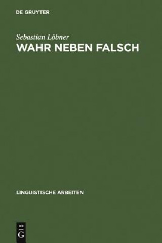 Kniha Wahr neben Falsch Sebastian Löbner