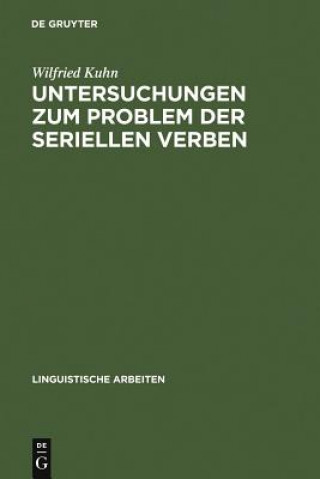 Książka Untersuchungen zum Problem der seriellen Verben Wilfried Kuhn