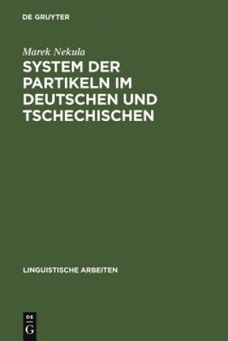 Kniha System der Partikeln im Deutschen und Tschechischen Marek Nekula