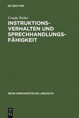 Książka Instruktionsverhalten und Sprechhandlungsfahigkeit Ursula Weber