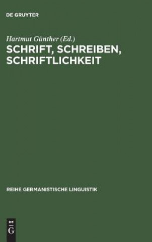 Книга Schrift, Schreiben, Schriftlichkeit Hartmut Günther
